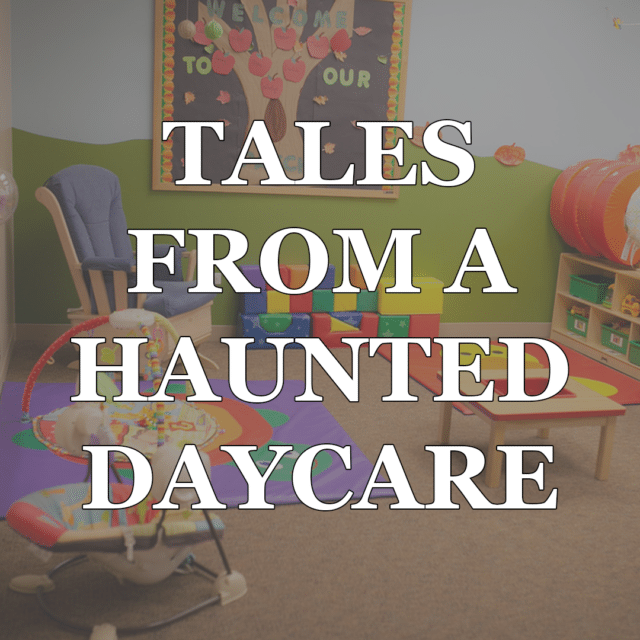 haunted daycare tales