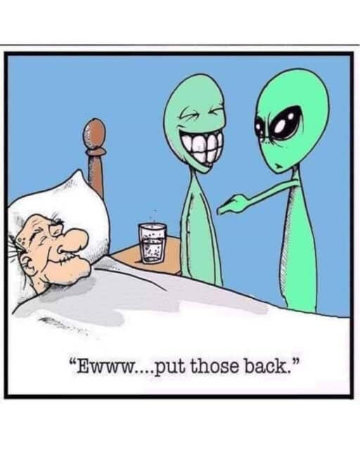 Aliens stealing dentures - funny ufo meme