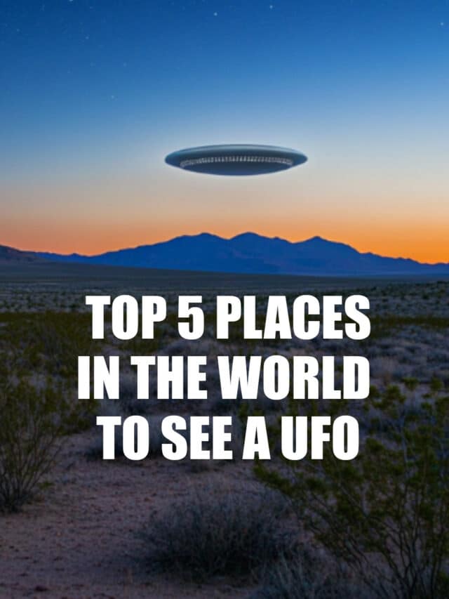 5 Places In The World To See A UFO