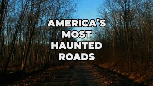 The most haunted roads in America