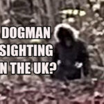 Dogman sighting in the UK