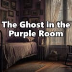 The encounter with the ghost in the purple room.
