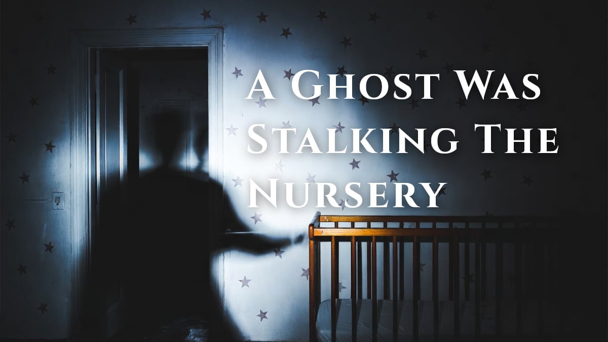 ghost in the nursery